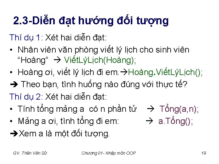 2. 3 -Diễn đạt hướng đối tượng Thí dụ 1: Xét hai diễn đạt: 2. 3 -Diễn đạt hướng đối tượng Thí dụ 1: Xét hai diễn đạt: