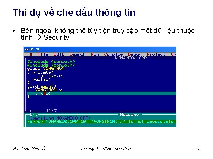 Thí dụ về che dấu thông tin • Bên ngoài không thể tùy tiện Thí dụ về che dấu thông tin • Bên ngoài không thể tùy tiện