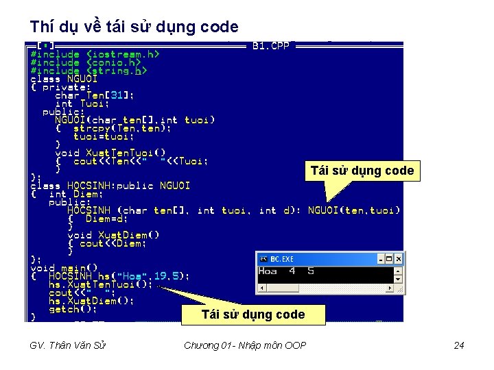 Thí dụ về tái sử dụng code Tái sử dụng code GV. Thân Văn Thí dụ về tái sử dụng code Tái sử dụng code GV. Thân Văn
