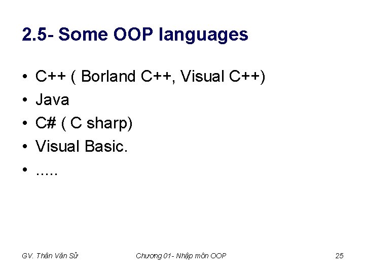 2. 5 - Some OOP languages • • • C++ ( Borland C++, Visual 2. 5 - Some OOP languages • • • C++ ( Borland C++, Visual