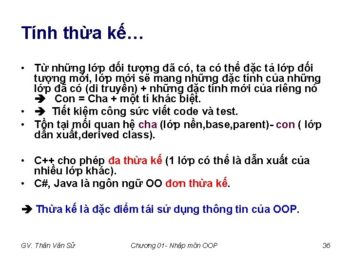 Tính thừa kế… • Từ những lớp đối tượng đã có, ta có thể Tính thừa kế… • Từ những lớp đối tượng đã có, ta có thể