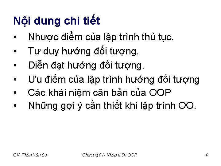 Nội dung chi tiết • • • Nhược điểm của lập trình thủ tục. Nội dung chi tiết • • • Nhược điểm của lập trình thủ tục.
