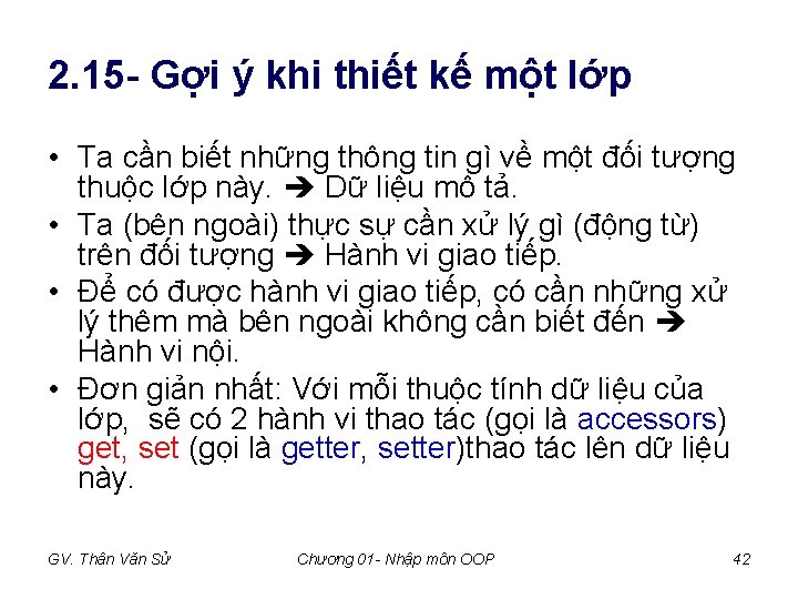 2. 15 - Gợi ý khi thiết kế một lớp • Ta cần biết 2. 15 - Gợi ý khi thiết kế một lớp • Ta cần biết