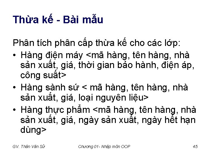 Thừa kế - Bài mẫu Phân tích phân cấp thừa kế cho các lớp: Thừa kế - Bài mẫu Phân tích phân cấp thừa kế cho các lớp: