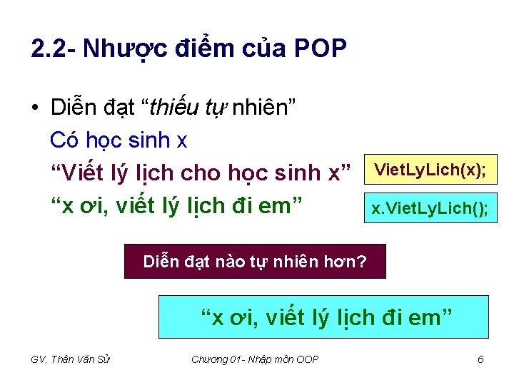 2. 2 - Nhược điểm của POP • Diễn đạt “thiếu tự nhiên” Có 2. 2 - Nhược điểm của POP • Diễn đạt “thiếu tự nhiên” Có