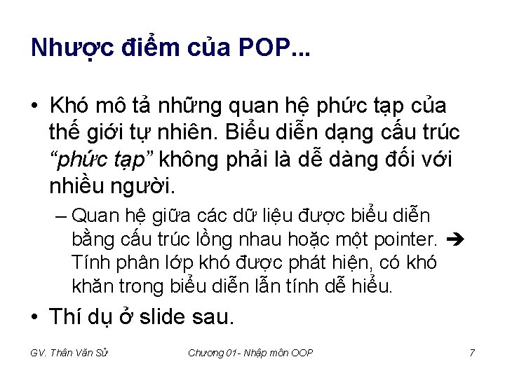 Nhược điểm của POP. . . • Khó mô tả những quan hệ phức Nhược điểm của POP. . . • Khó mô tả những quan hệ phức