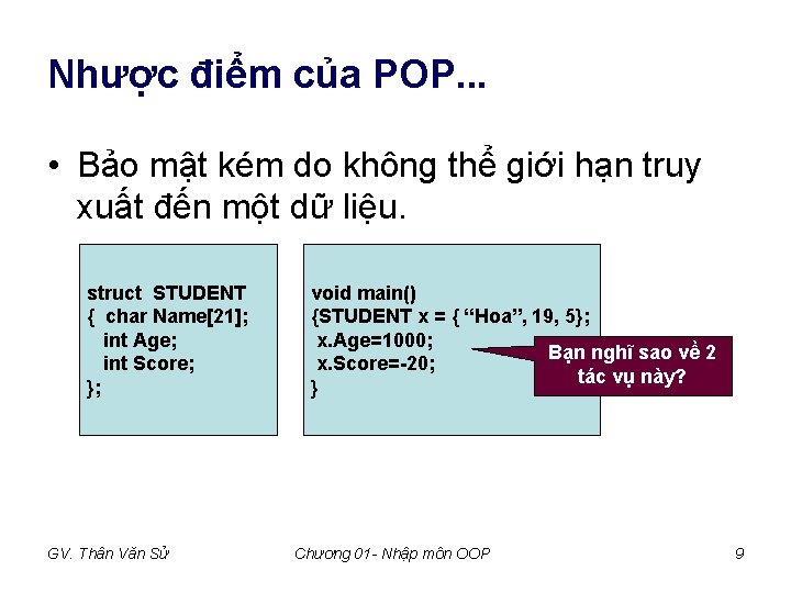 Nhược điểm của POP. . . • Bảo mật kém do không thể giới Nhược điểm của POP. . . • Bảo mật kém do không thể giới