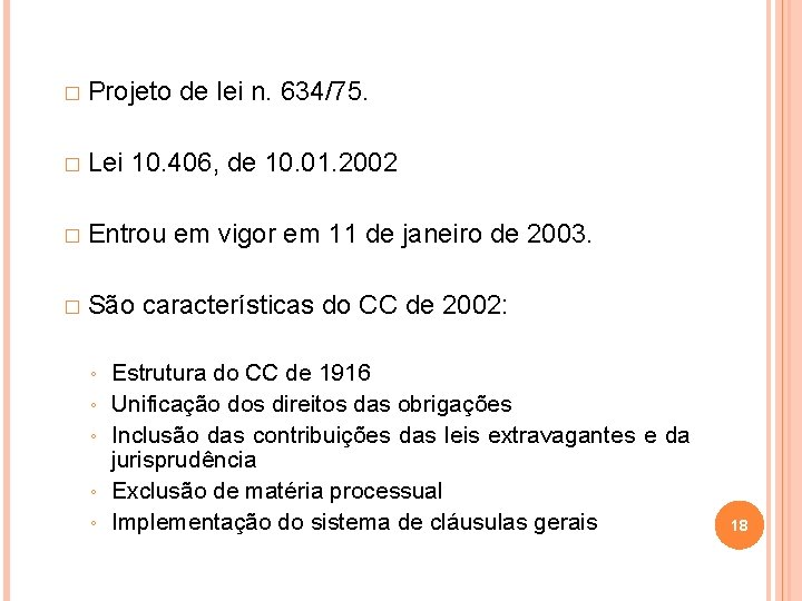 � Projeto � Lei 10. 406, de 10. 01. 2002 � Entrou � São