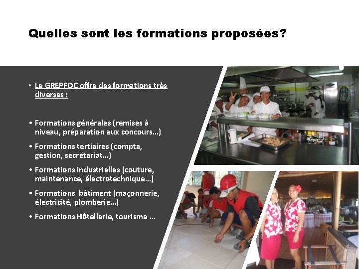 Quelles sont les formations proposées? • Le GREPFOC offre des formations très diverses :