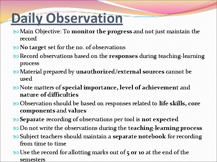 Daily Observation Main Objective: To monitor the progress and not just maintain the record