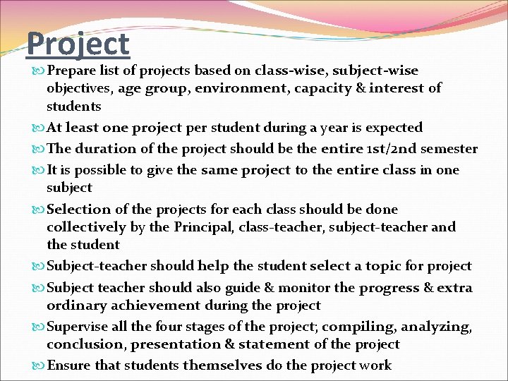 Project Prepare list of projects based on class-wise, subject-wise objectives, age group, environment, capacity