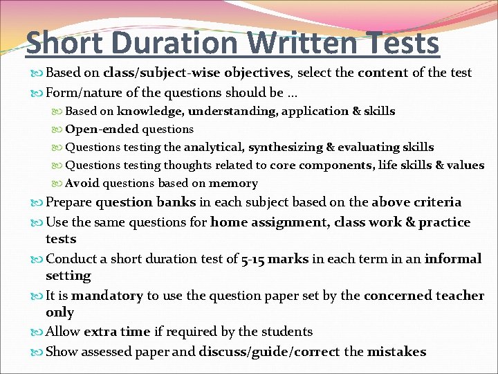 Short Duration Written Tests Based on class/subject-wise objectives, select the content of the test