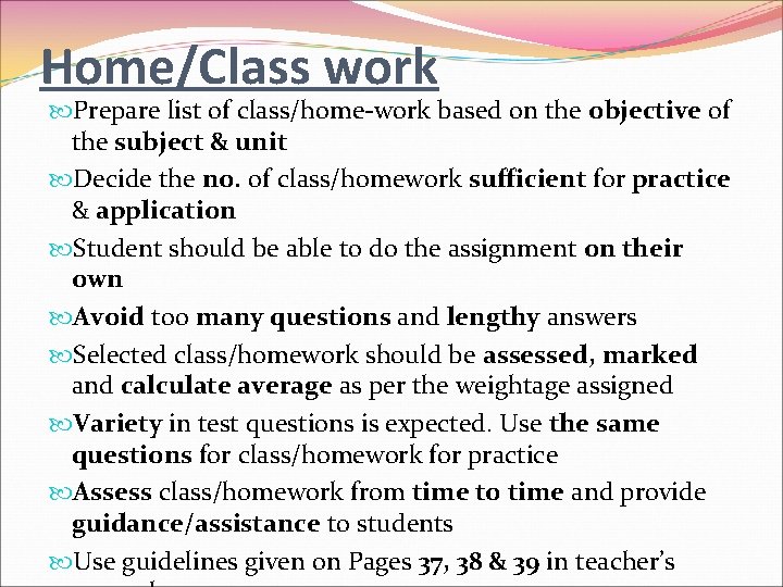 Home/Class work Prepare list of class/home-work based on the objective of the subject &