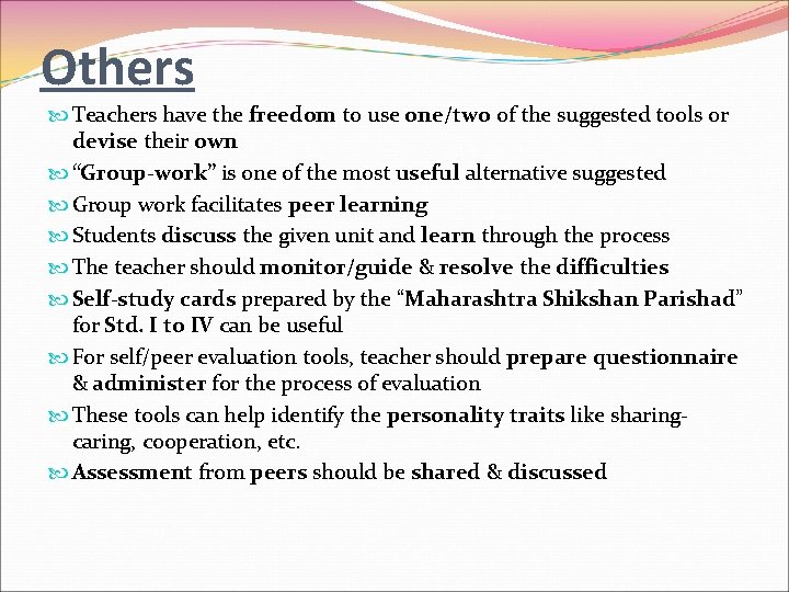 Others Teachers have the freedom to use one/two of the suggested tools or devise
