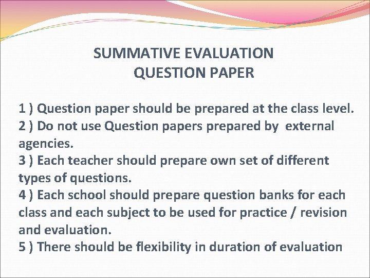  SUMMATIVE EVALUATION QUESTION PAPER 1 ) Question paper should be prepared at the