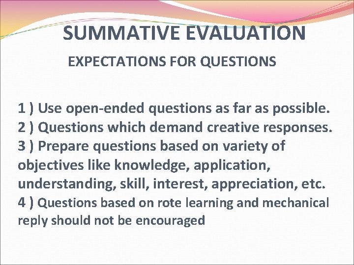  SUMMATIVE EVALUATION EXPECTATIONS FOR QUESTIONS 1 ) Use open-ended questions as far as