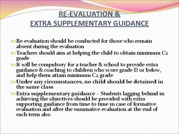 RE-EVALUATION & EXTRA SUPPLEMENTARY GUIDANCE Re-evaluation should be conducted for those who remain absent