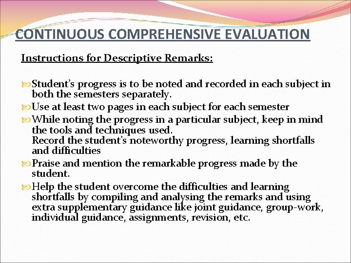 CONTINUOUS COMPREHENSIVE EVALUATION Instructions for Descriptive Remarks: Student’s progress is to be noted and