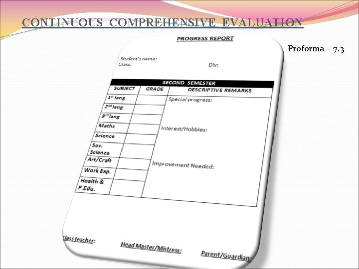 CONTINUOUS COMPREHENSIVE EVALUATION Proforma – 7. 3 