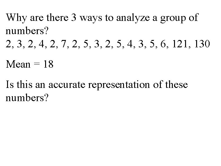 Why are there 3 ways to analyze a group of numbers? 2, 3, 2, Why are there 3 ways to analyze a group of numbers? 2, 3, 2,