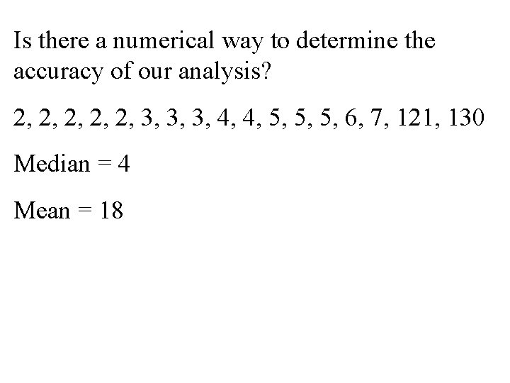 Is there a numerical way to determine the accuracy of our analysis? 2, 2, Is there a numerical way to determine the accuracy of our analysis? 2, 2,