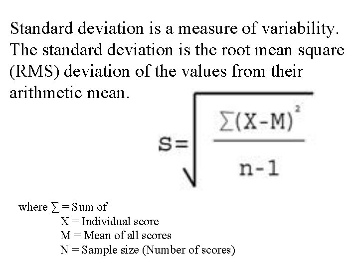 Standard deviation is a measure of variability. The standard deviation is the root mean Standard deviation is a measure of variability. The standard deviation is the root mean