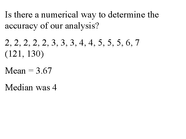Is there a numerical way to determine the accuracy of our analysis? 2, 2, Is there a numerical way to determine the accuracy of our analysis? 2, 2,
