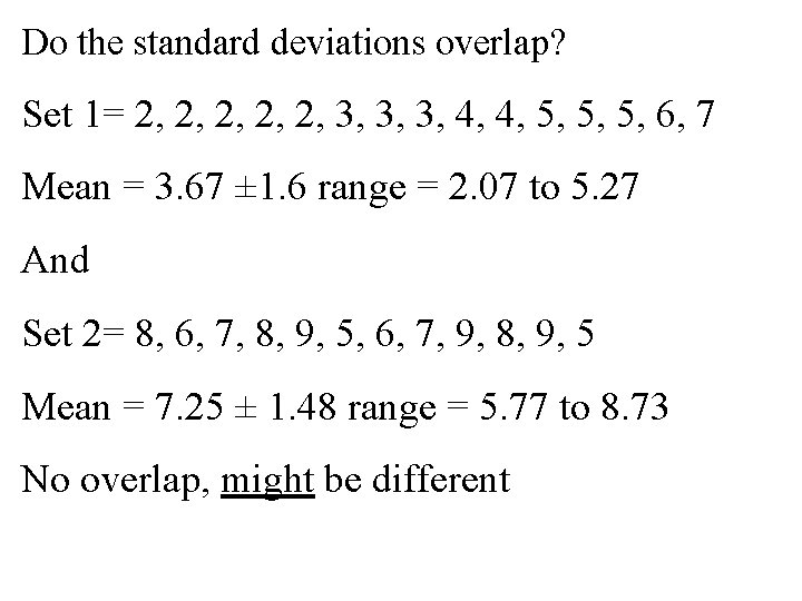 Do the standard deviations overlap? Set 1= 2, 2, 2, 3, 3, 3, 4, Do the standard deviations overlap? Set 1= 2, 2, 2, 3, 3, 3, 4,