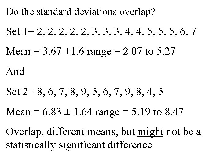 Do the standard deviations overlap? Set 1= 2, 2, 2, 3, 3, 3, 4, Do the standard deviations overlap? Set 1= 2, 2, 2, 3, 3, 3, 4,