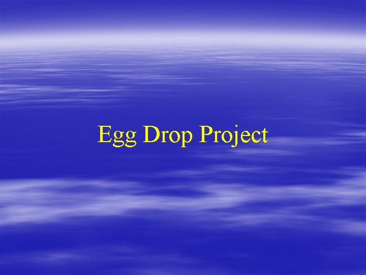 Egg Drop Project 