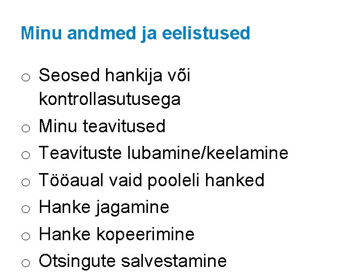 Minu andmed ja eelistused o Seosed hankija või kontrollasutusega o Minu teavitused o Teavituste