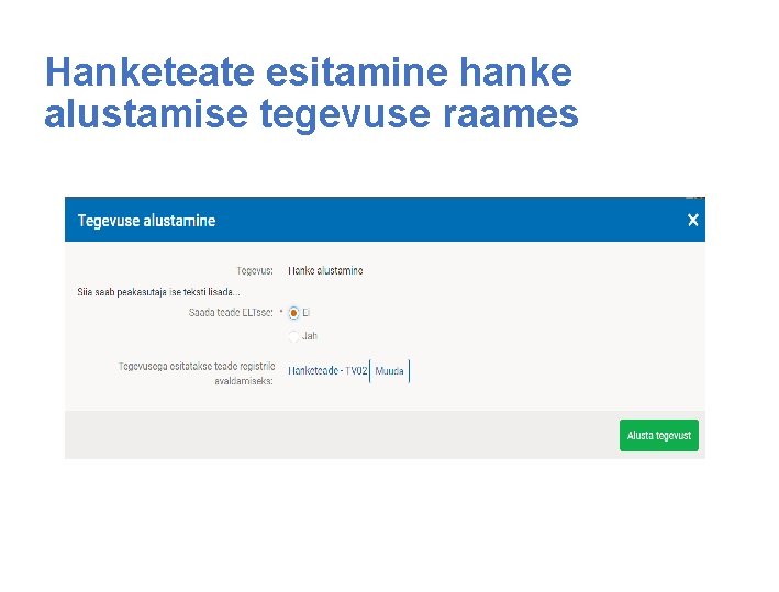 Hanketeate esitamine hanke alustamise tegevuse raames 