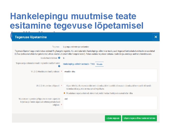 Hankelepingu muutmise teate esitamine tegevuse lõpetamisel (valikuline) 