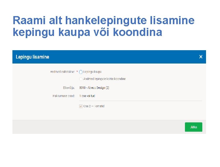 Raami alt hankelepingute lisamine kepingu kaupa või koondina 