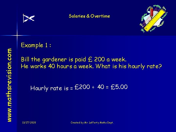 www. mathsrevision. com Salaries & Overtime Example 1 : Bill the gardener is paid