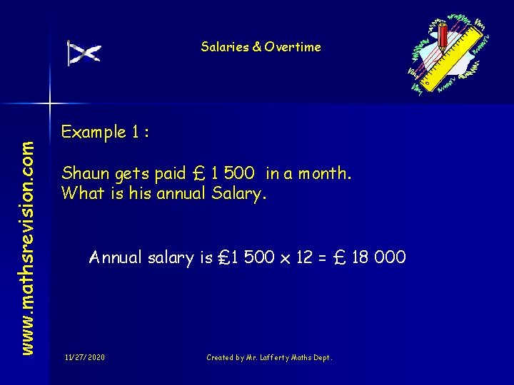 www. mathsrevision. com Salaries & Overtime Example 1 : Shaun gets paid £ 1