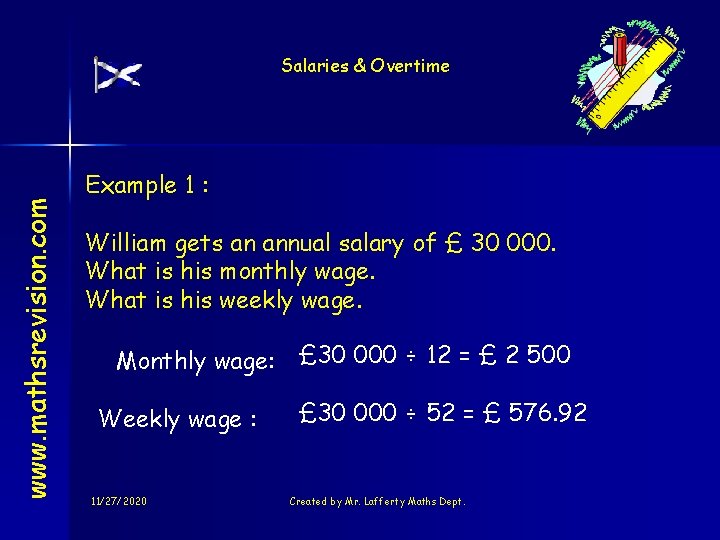 www. mathsrevision. com Salaries & Overtime Example 1 : William gets an annual salary