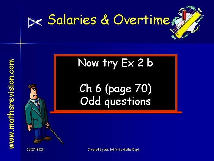 www. mathsrevision. com Salaries & Overtime Now try Ex 2 b Ch 6 (page