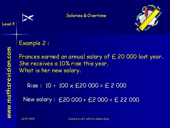 Salaries & Overtime Level F www. mathsrevision. com Example 2 : Frances earned an
