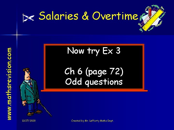 www. mathsrevision. com Salaries & Overtime Now try Ex 3 Ch 6 (page 72)