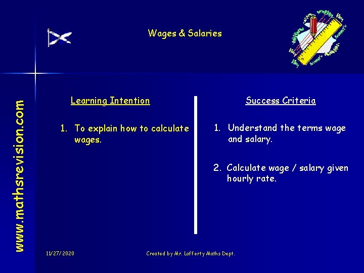 www. mathsrevision. com Wages & Salaries Learning Intention 1. To explain how to calculate