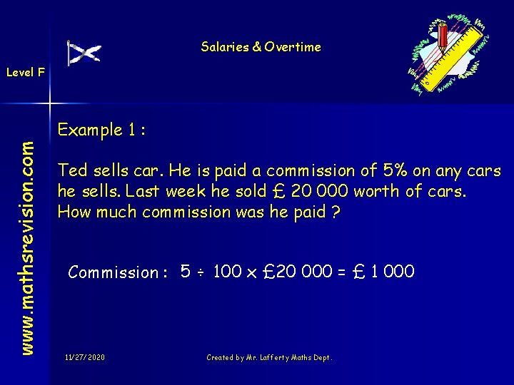 Salaries & Overtime Level F www. mathsrevision. com Example 1 : Ted sells car.