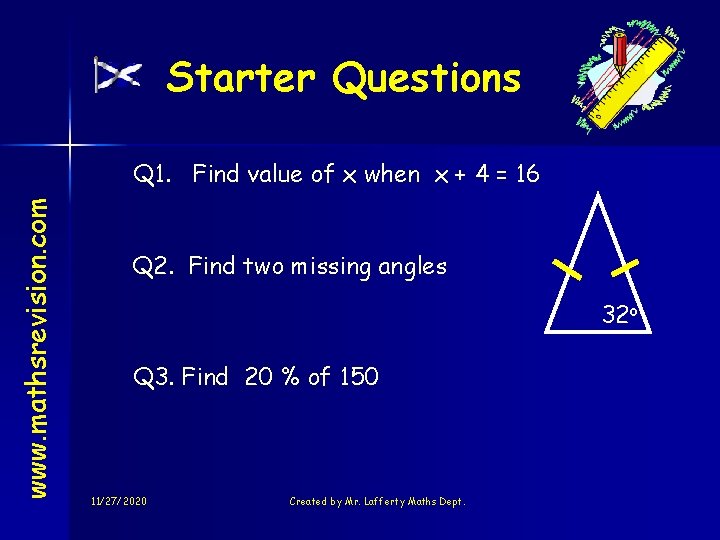 Starter Questions www. mathsrevision. com Q 1. Find value of x when x +