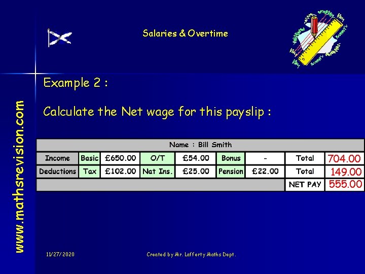 Salaries & Overtime www. mathsrevision. com Example 2 : Calculate the Net wage for