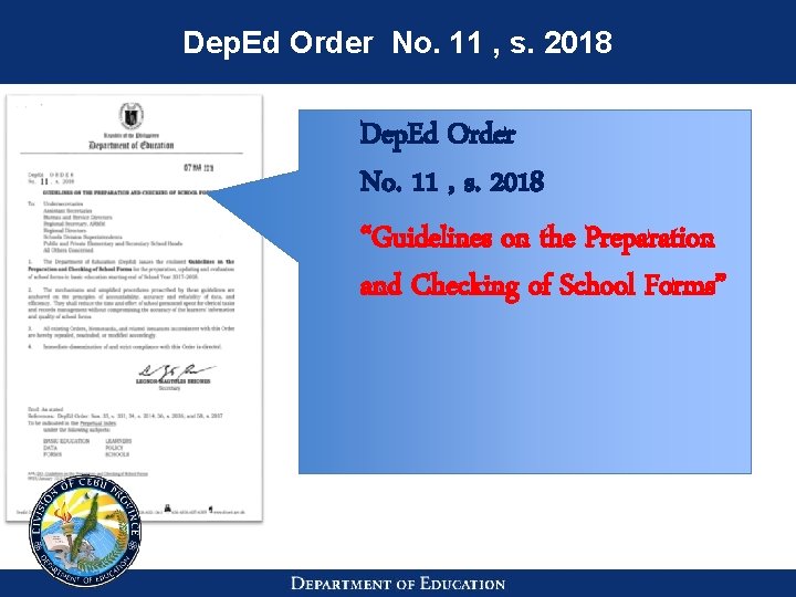 Dep. Ed Order No. 11 , s. 2018 “Guidelines on the Preparation and Checking