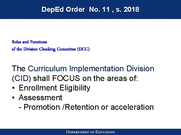 Dep. Ed Order No. 11 , s. 2018 Roles and Functions of the Division