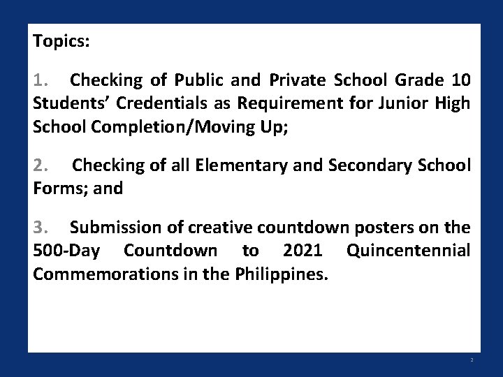 Topics: 1. Checking of Public and Private School Grade 10 Students’ Credentials as Requirement