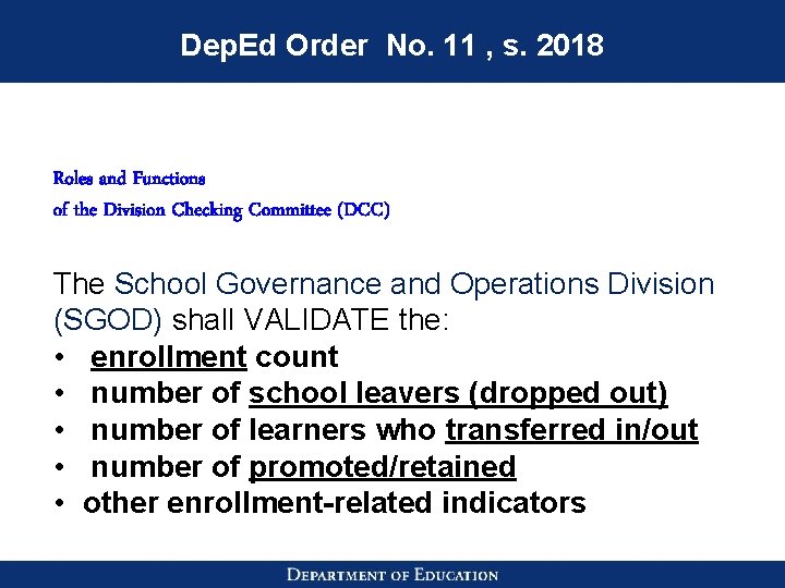 Dep. Ed Order No. 11 , s. 2018 Roles and Functions of the Division