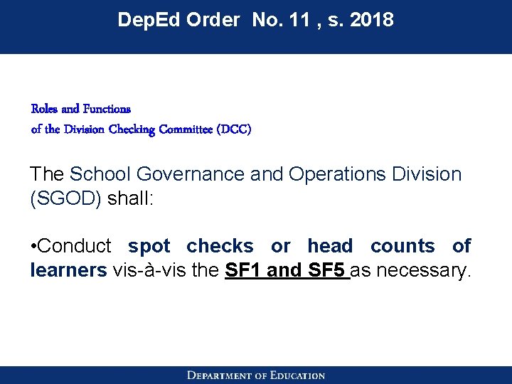 Dep. Ed Order No. 11 , s. 2018 Roles and Functions of the Division