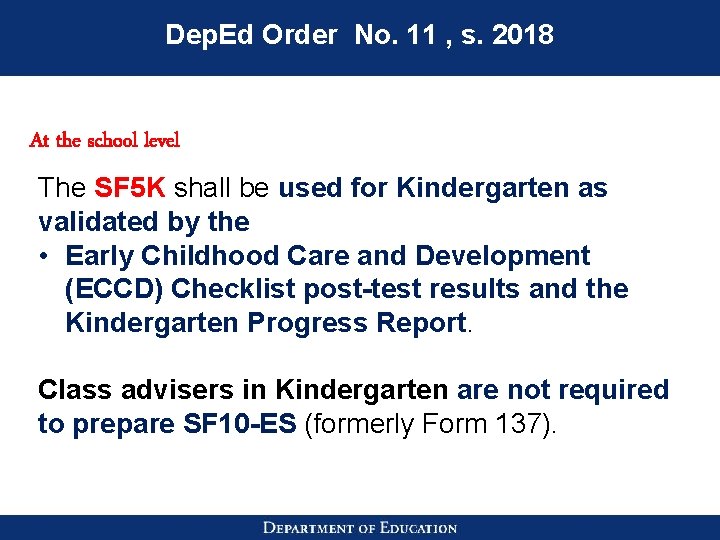 Dep. Ed Order No. 11 , s. 2018 At the school level The SF